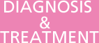 Diagnosis and Treatment